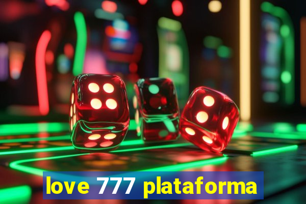 love 777 plataforma